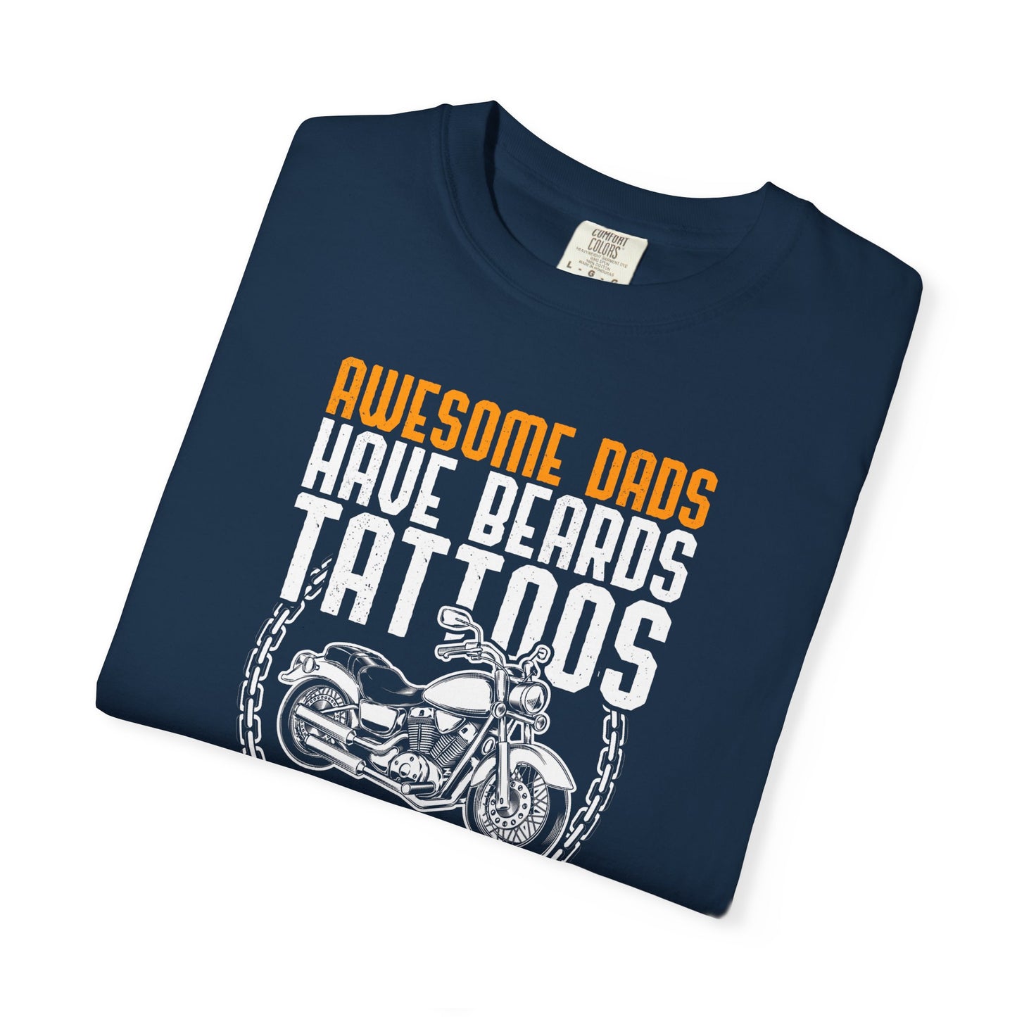 Awesome Dads Garment-Dyed T-Shirt - Beards, Tattoos, Motorcycles - Father's Day Gift