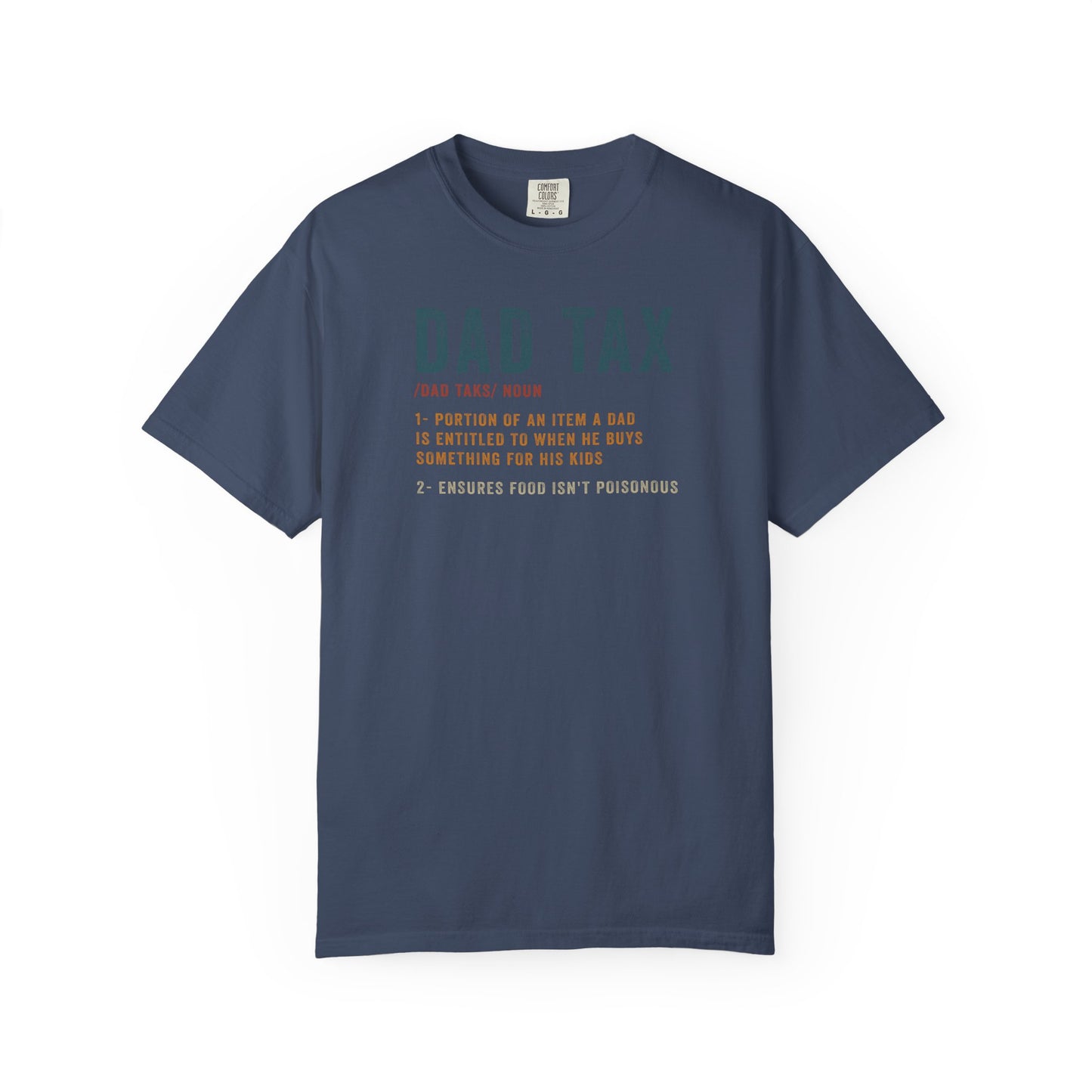 Dad Tax Garment-Dyed T-Shirt, Funny Dad Tee, Gift for Fathers Day, Unisex Casual Shirt, Family Humor Apparel, Dad Life Clothing