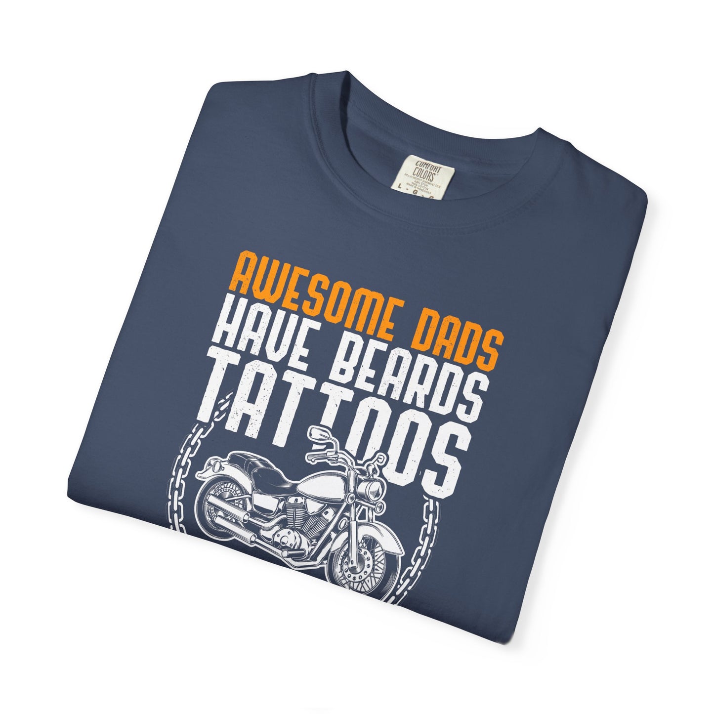Awesome Dads Garment-Dyed T-Shirt - Beards, Tattoos, Motorcycles - Father's Day Gift