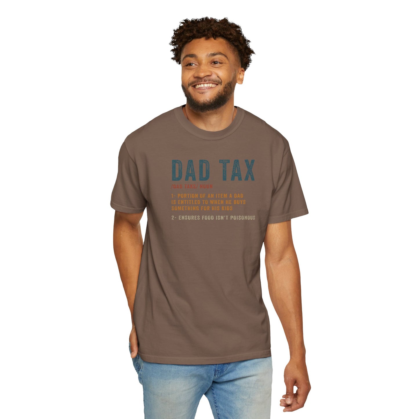 Dad Tax Garment-Dyed T-Shirt, Funny Dad Tee, Gift for Fathers Day, Unisex Casual Shirt, Family Humor Apparel, Dad Life Clothing