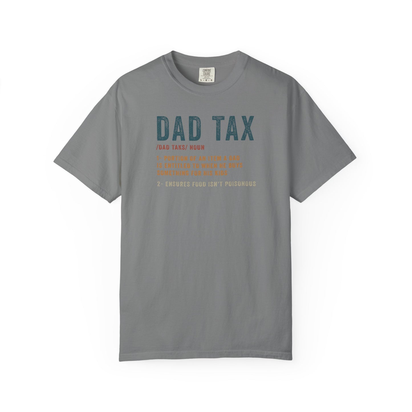 Dad Tax Garment-Dyed T-Shirt, Funny Dad Tee, Gift for Fathers Day, Unisex Casual Shirt, Family Humor Apparel, Dad Life Clothing