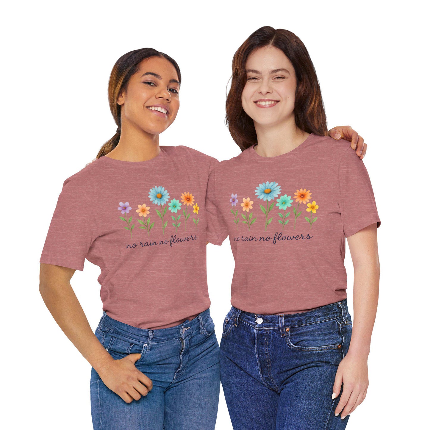 Floral Inspirational T-Shirt, No Rain No Flowers Tee, Spring Gift, Nature Lover Shirt, Casual Wear, Uplifting Quote Tee