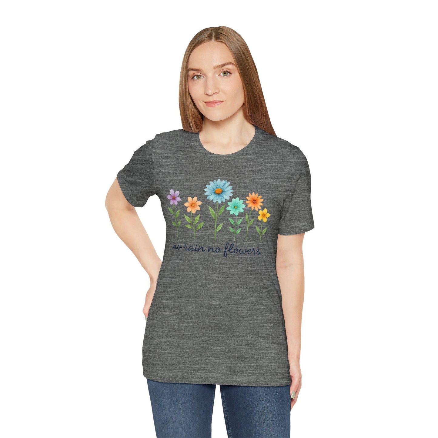 Floral Inspirational T-Shirt, No Rain No Flowers Tee, Spring Gift, Nature Lover Shirt, Casual Wear, Uplifting Quote Tee