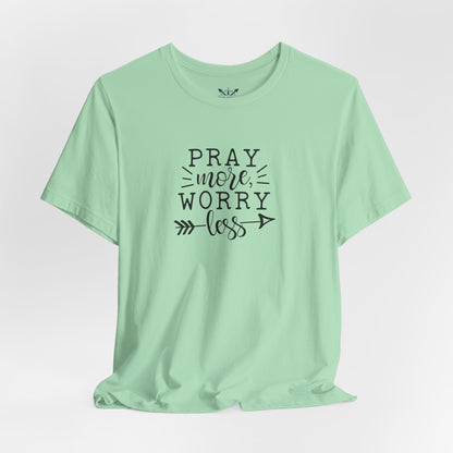 Pray More Worry Less Unisex Tee - Inspirational T-Shirt
