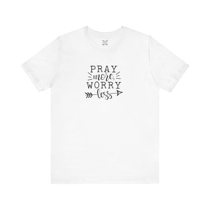 Pray More Worry Less Unisex Tee - Inspirational T-Shirt