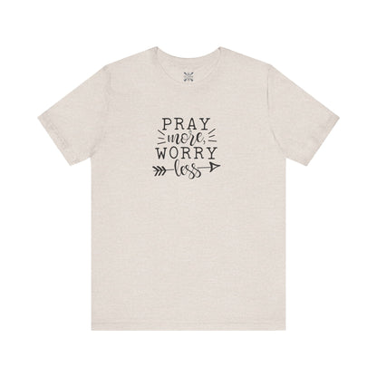 Pray More Worry Less Unisex Tee - Inspirational T-Shirt