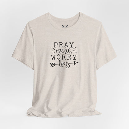 Pray More Worry Less Unisex Tee - Inspirational T-Shirt