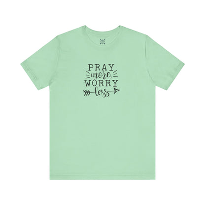 Pray More Worry Less Unisex Tee - Inspirational T-Shirt