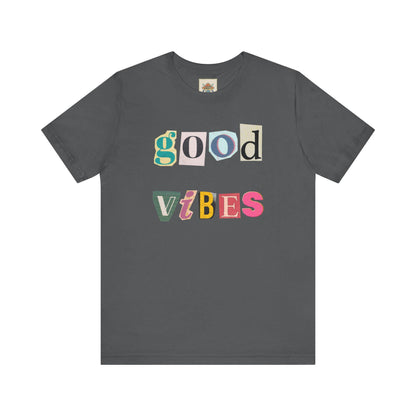 Good Vibes Unisex Tee, Positive Affirmation Shirt, Fun Graphic T-Shirt, Gift for Friends, Casual Wear, Summer Essentials