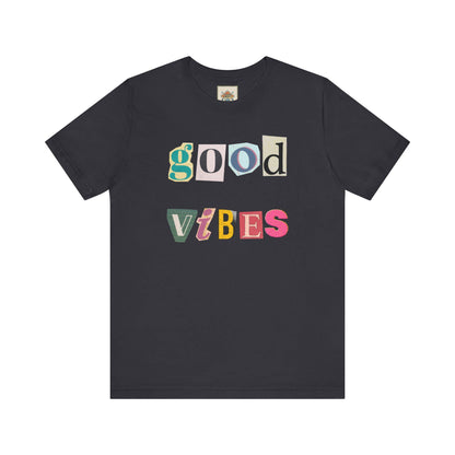 Good Vibes Unisex Tee, Positive Affirmation Shirt, Fun Graphic T-Shirt, Gift for Friends, Casual Wear, Summer Essentials