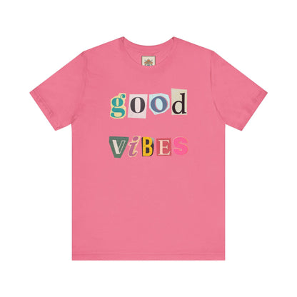 Good Vibes Unisex Tee, Positive Affirmation Shirt, Fun Graphic T-Shirt, Gift for Friends, Casual Wear, Summer Essentials